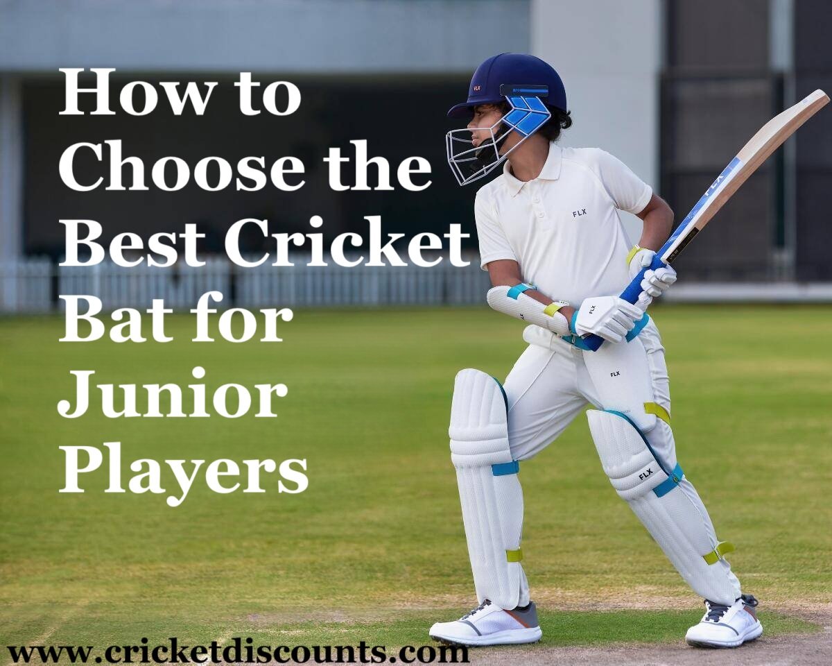 How to Choose the Best Cricket Bat for Junior Players