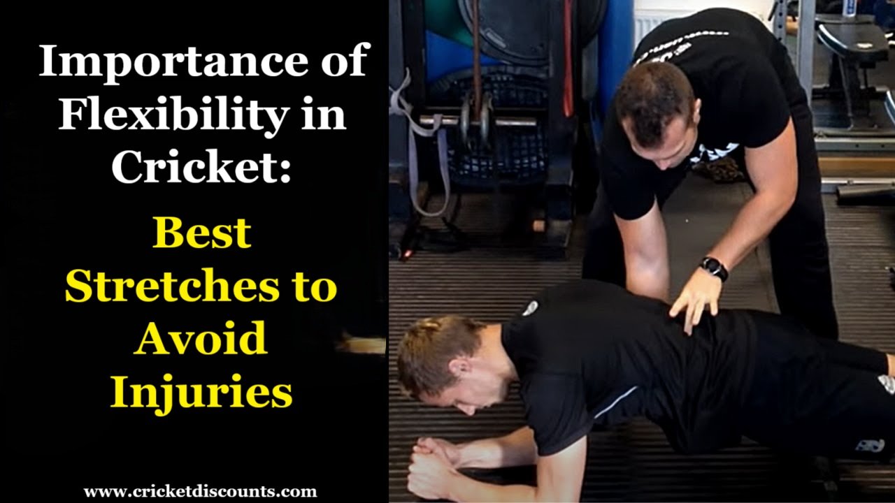 Importance of Flexibility in Cricket: Best Stretches to Avoid Injuries