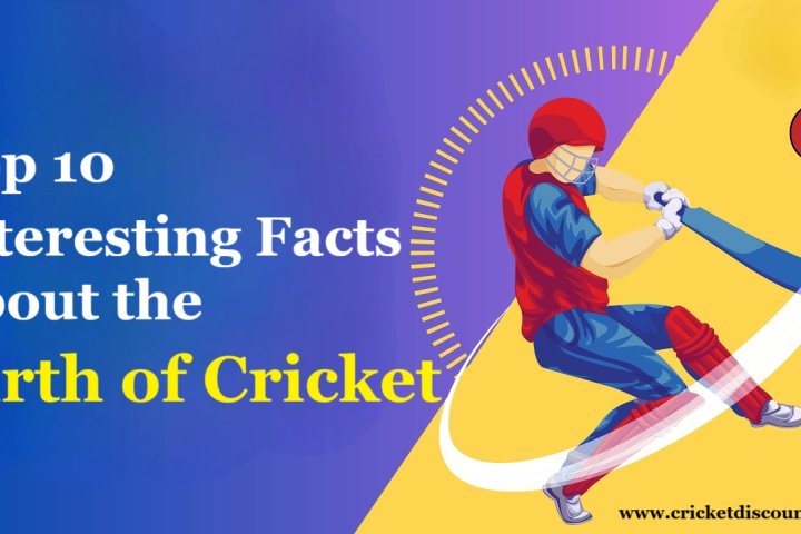 Top 10 Interesting Facts About the Birth of Cricket