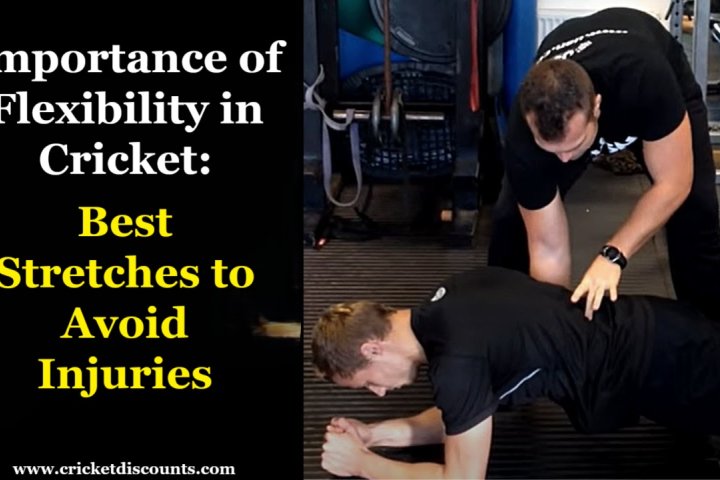 Importance of Flexibility in Cricket: Best Stretches to Avoid Injuries